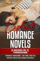 Explicit Romance Novels: (2 Books in 1) THEREESOME: Veronica Threesome + The Time I Said Yes. Explicit Erotic Sex Stories for Adult 1802742867 Book Cover