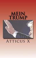 Mein Trump: America's Favorite Fascist in His Own Words 1523442360 Book Cover