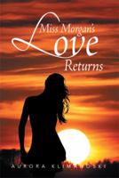Miss Morgan's Love Returns 148367665X Book Cover