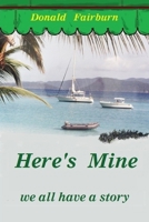 Here's Mine: we all have a story 1692578987 Book Cover