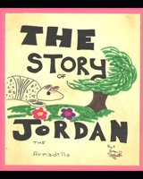 The Story of Jordan the Armadillo B0B38MMGBY Book Cover
