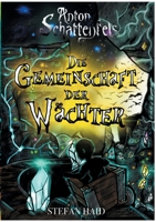Anton Schattenfels: Die Gemeinschaft der Wächter (German Edition) 3753403245 Book Cover