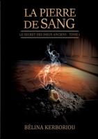 La Pierre de Sang: Le secret des dieux anciens: Tome 1 (French Edition) 2322501492 Book Cover