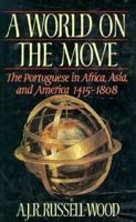 A World on the Move: The Portuguese in Africa, Asia, and America, 1415-1808 0312094272 Book Cover