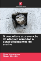 O conceito e a prevenção de ataques armados a estabelecimentos de ensino (Portuguese Edition) 6207630319 Book Cover