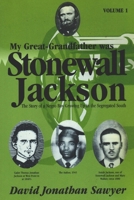 My Great-Grandfather Was Stonewall Jackson, Volume 1: The Story of a Negro Boy Growing Up in the Segregated South 192988284X Book Cover