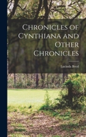 Chronicles of Cynthiana and Other Chronicles - Primary Source Edition 1016827199 Book Cover
