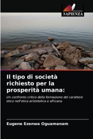 Il tipo di società richiesto per la prosperità umana 6203374474 Book Cover