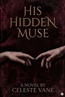 His Hidden Muse B0GS6GCDCZ Book Cover