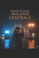MILANO CENTRALE (Italian Edition) B0GHQHMGWR Book Cover
