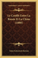 Le Conflit Entre La Russie Et La Chine (1880) 1167419189 Book Cover