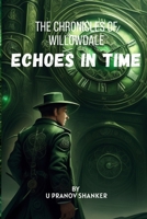 The Chronicles of Willowdale: Echoes in Time B0CV4KJS7V Book Cover