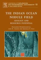 The Indian Ocean Nodule Field, Volume 10: Geology and Resource Potential (Handbook of Exploration and Environmental Geochemistry) (Handbook of Exploration and Environmental Geochemistry) 0444529594 Book Cover