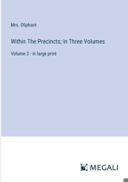 Within The Precincts; In Three Volumes: Volume 2 - in large print 3387095341 Book Cover