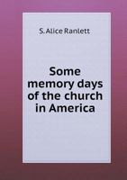 Some memory days of the church in America 0526901012 Book Cover