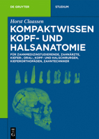 Kompaktwissen Kopf- Und Halsanatomie: F�r Zahnmedizinstudierende, Zahn�rzte, Kiefer-, Oral-, Kopf- Und Halschirurgen, Kieferorthop�den, Zahntechniker 3110585596 Book Cover