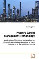 Pressure System Management Techonology: Application of Statistical Methodology on Monitoring the Failure Conditions of Static Equipments in the Petroleum Process 3639164822 Book Cover