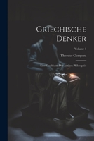 Griechische Denker: Eine Geschichte Der Antiken Philosophie; Volume 1 1021888087 Book Cover
