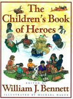 The Children's Book of Heroes 0684834456 Book Cover