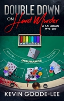 Double Down on Hard Murder: A Kai Logan Mystery B09L4Z8C16 Book Cover