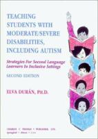 Teaching Students with Moderate/Severe Disabilities, Including Autism: Strategies for Second Language Learners in Inclusive Settings 0398067007 Book Cover