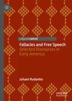 Fallacies and Free Speech: Selected Discourses in Early America 3030678768 Book Cover