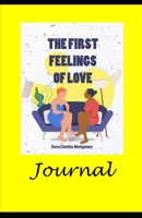 The First Feelings of Love Journal, Second Edition 1704523273 Book Cover