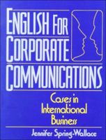 English for Corporate Communications: Cases in International Business 0131753401 Book Cover