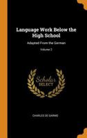 Language Work Below the High School: Adapted from the German, Volume 2 034206214X Book Cover