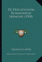 De Precationum Romanarum Sermone (1908) 1160408637 Book Cover