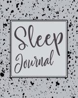 Sleep Journal: Track and Log Daily Sleeping Hours and Pattern | Simple Design and Easy to Use – Black Spray Ash 1678783285 Book Cover