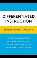 Differentiated Instruction: Content Area Applications and Other Considerations for Teaching in Grades 5-12 in the Twenty-First Century 0761865543 Book Cover