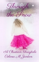Through the Snow 1521515875 Book Cover