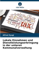 Lokale Einnahmen und Dienstleistungserbringung in der unteren Kommunalverwaltung (German Edition) 6207680278 Book Cover