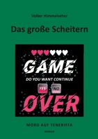 Das gro?e Scheitern: Mord auf Teneriffa 3755746700 Book Cover