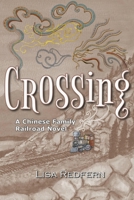 Crossing: A Chinese Family Railroad Novel 0999859129 Book Cover