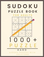 1000 Sudoku Puzzles for Adults Hard: Sudoku 1000 Puzzles Book for Adults Large Print with Full Solutions | Very Hard level Sudoku Puzzles with Solutions for Adults, Seniors, Men, and Women. B09TF4LRF3 Book Cover