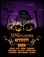 Halloween Activity Book: Happy Halloween Activities - For Hours of Play! - Coloring Pages, Mazes, Word Search, Connect The Dots & Much More B08L9P37SR Book Cover