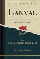 Lanval: A Drama in Four Acts (Classic Reprint) 1333654081 Book Cover