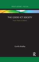 The Good ICT Society: From Theory to Actions 1138294292 Book Cover
