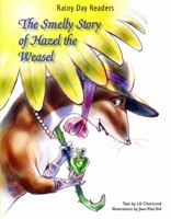 The Smelly Story of Hazel the Weasel 1607543796 Book Cover