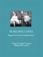 Years into Lives: Pages from Our Family Stories 1477294090 Book Cover