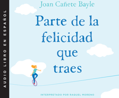Parte de la felicidad que traes 006295590X Book Cover