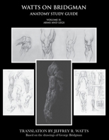 Watts on Bridgman : Volume II: Arms and Legs 0990373541 Book Cover