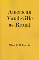 American Vaudeville As Ritual 0813134293 Book Cover