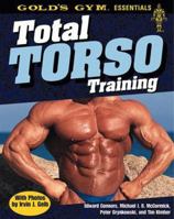 Total Torso Training (Gold's Gym Essentials, 2) 0809227886 Book Cover