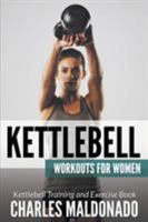 Kettlebell Workouts for Women: Kettlebell Training and Exercise Book 1681271001 Book Cover