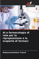 AI e farmacologia di rete per la riproposizione e la scoperta di farmaci (Italian Edition) 6209995543 Book Cover