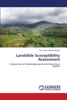 Landslide Susceptibility Assessment: Comparison of Knowledge-based and Data-driven Models 3659198935 Book Cover