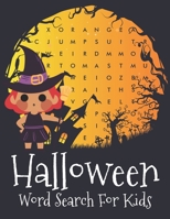 Halloween Word Search For Kids: Awesome 53 Word Search Puzzles Activity book for kids ages 4 to 12. Great fun for everyone. Can also make a great gift. B09DF72NMZ Book Cover